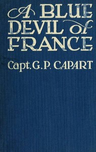 A Blue Devil of France: Epic figures and stories of the Great War, 1914-1918 by Gustav P. Capart