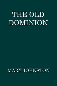 The Old Dominion by Mary Johnston