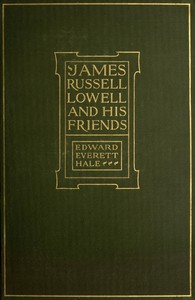 James Russell Lowell and His Friends by Edward Everett Hale