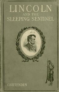 Lincoln and the Sleeping Sentinel: The True Story by L. E. (Lucius Eugene) Chittenden