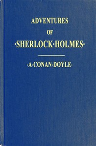 Adventures of Sherlock Holmes
Illustrated by Arthur Conan Doyle