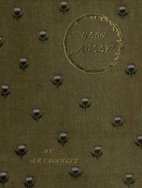 Cleg Kelly, Arab of the City: His Progress and Adventures by S. R. (Samuel Rutherford) Crockett