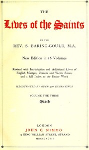 The Lives of the Saints, Volume 03 (of 16): March by S. (Sabine) Baring-Gould