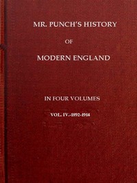 Mr. Punch's History of Modern England, Vol. 4 (of 4).—1892-1914 by Charles L. (Charles Larcom) Graves