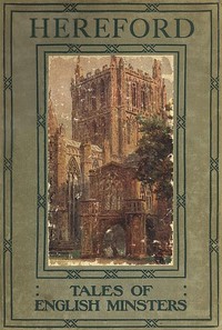 Tales of English Minsters: Hereford by Elizabeth W. (Elizabeth Wilson) Grierson