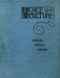 Psycho Vox; or, The Emerson System of Voice Culture by Charles Wesley Emerson