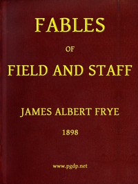 Fables of Field and Staff by James A. (James Albert) Frye