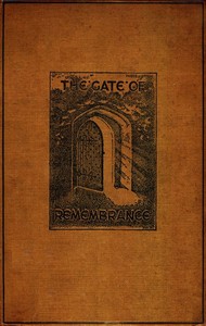 The Gate of Remembrance
The Story of the Psychological Experiment which Resulted in the Discovery of the Edgar Chapel at Glastonbury by Frederick Bligh Bond