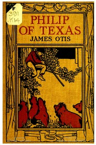 Philip of Texas: A Story of Sheep Raising in Texas by James Otis
