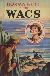 Norma Kent of the WACS by Roy J. (Roy Judson) Snell