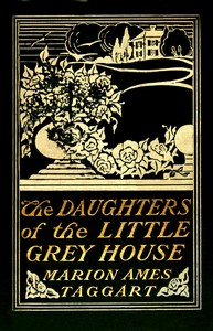 The Daughters of the Little Grey House by Marion Ames Taggart