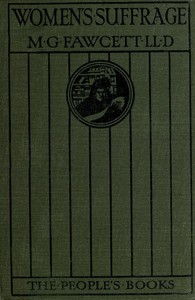 Women's Suffrage: A Short History of a Great Movement by Millicent Garrett Fawcett