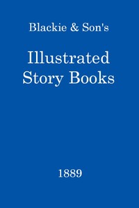 Blackie & Son's Illustrated Story Books Catalogue, 1889 by Blackie & Son