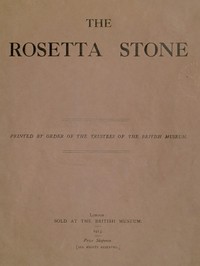 The Rosetta Stone by E. A. Wallis (Ernest Alfred Wallis) Budge