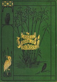 Cassell's book of birds; vol. 1 by Alfred Edmund Brehm