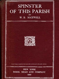 Spinster of This Parish by W. B. (William Babington) Maxwell