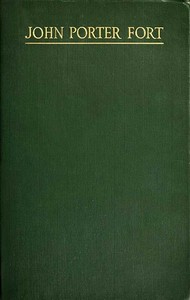 John Porter Fort: A Memorial, and Personal Reminiscences by John Porter Fort