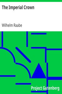 The Imperial Crown by Wilhelm Raabe