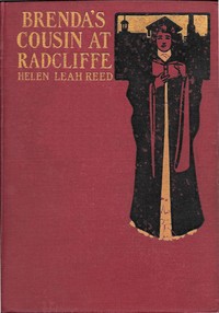 Brenda's cousin at Radcliffe : $b A story for girls by Helen Leah Reed