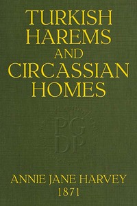 Turkish Harems & Circassian Homes by Andrée Hope
