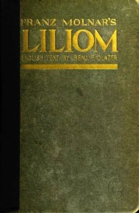 Liliom : $b a legend in seven scenes and a prologue by Ferenc Molnár