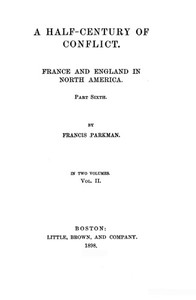 France and England in North America, Part VII, Vol 2: A Half-Century of Conflict by Francis Parkman