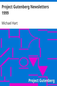 Project Gutenberg Newsletters 1999
Thirteen Letters: December 1998 to December 1999 by Michael Hart