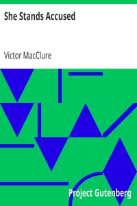 She Stands Accused by Victor MacClure