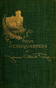 From Headquarters: Odd Tales Picked up in the Volunteer Service by James A. (James Albert) Frye