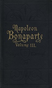 Life of Napoleon Bonaparte, Volume III. by Walter Scott