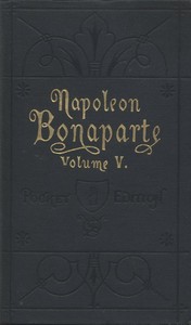 Life of Napoleon Bonaparte, Volume V. by Walter Scott