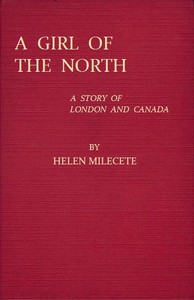 A Girl of the North: A Story of London and Canada by Susan Morrow Jones