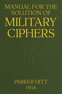Manual for the Solution of Military Ciphers by Parker Hitt