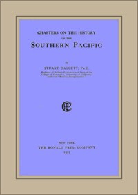 Chapters on the History of the Southern Pacific by Stuart Daggett