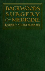 Backwoods Surgery & Medicine by Charles Stuart Moody