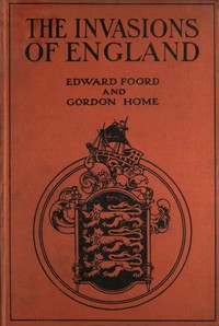 The Invasions of England by Edward (Edward A.) Foord