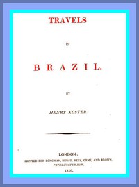 Travels in Brazil by Henry Koster