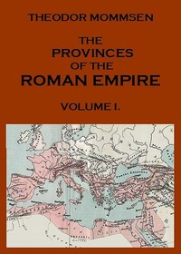 The Provinces of the Roman Empire, from Caesar to Diocletian. v. 1 by Theodor Mommsen