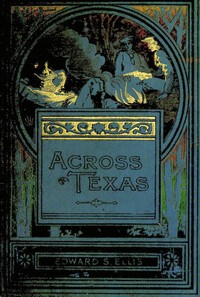 Across Texas by Edward Sylvester Ellis