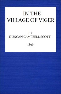 In the Village of Viger by Duncan Campbell Scott