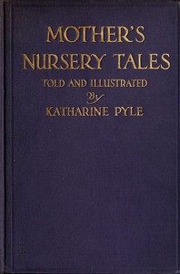 Mother's Nursery Tales by Katharine Pyle