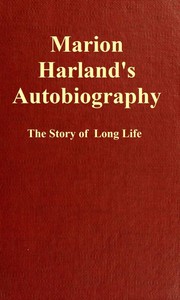 Marion Harland's Autobiography: The Story of a Long Life by Marion Harland