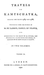 Travels in Kamtschatka, during the years 1787 and 1788, Volume 2 by Jean-Baptiste-Barthélemy Lesseps