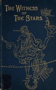The Witness of the Stars by E. W. (Ethelbert William) Bullinger