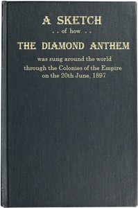 A Sketch of how "The Diamond Anthem" was Sung around the World
The 60th Anniversary of the Accession Day of Her Majesty Queen Victoria by Barlow Cumberland