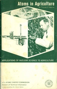Atoms in Agriculture: Applications of Nuclear Science to Agriculture (Revised) by Thomas S. Osborne