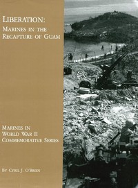 Liberation: Marines in the Recapture of Guam by Cyril J. O'Brien