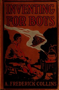 Inventing for Boys by A. Frederick (Archie Frederick) Collins