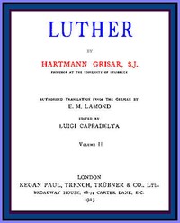 Luther, vol. 2 of 6 by Hartmann Grisar