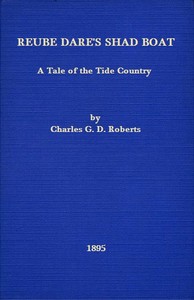 Reube Dare's Shad Boat: A Tale of the Tide Country by Charles G. D. Roberts